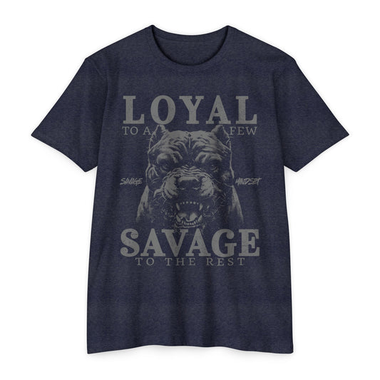Loyal to a Few Savage to the Rest | Men's Tee