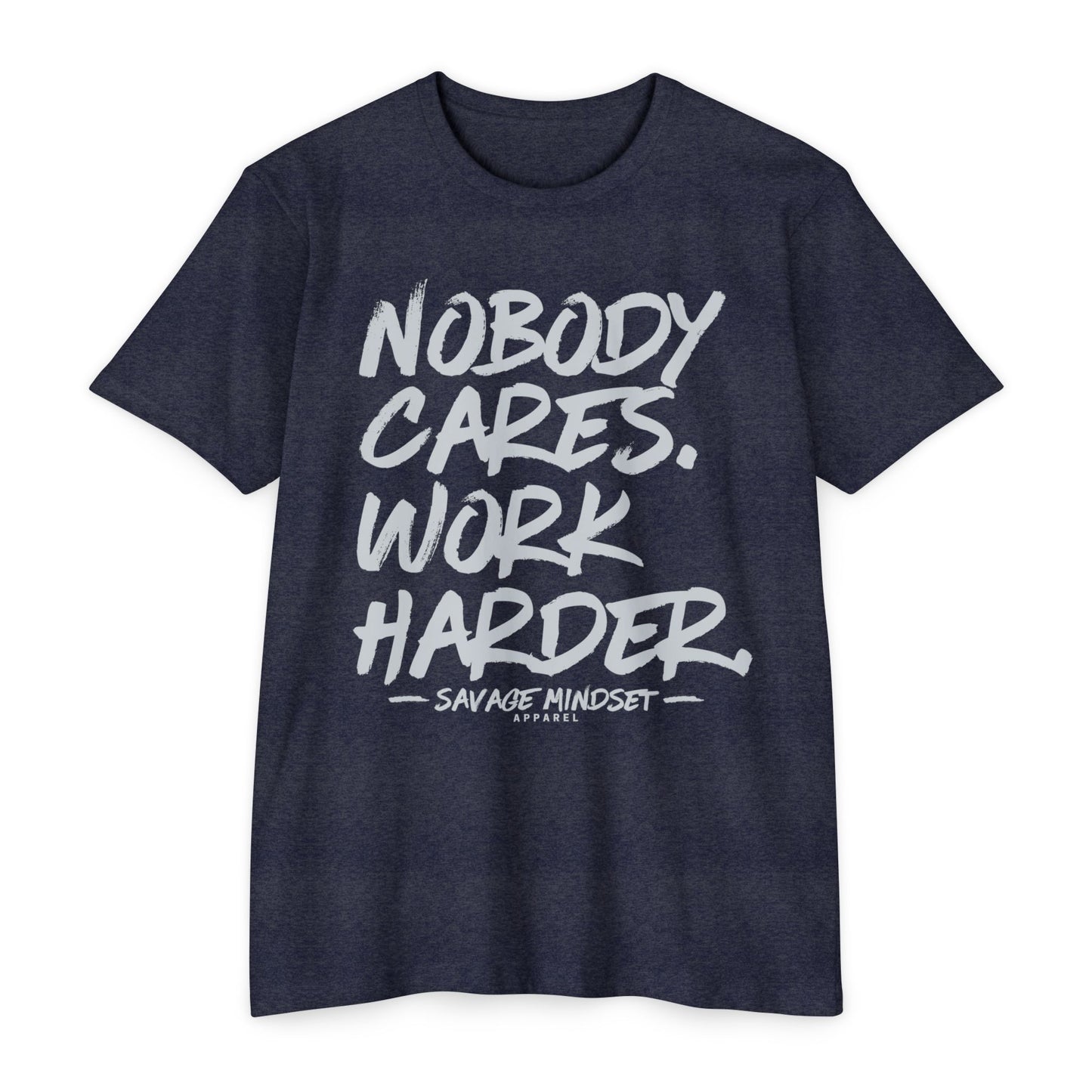 Nobody Cares Work Harder – Gray Graphic