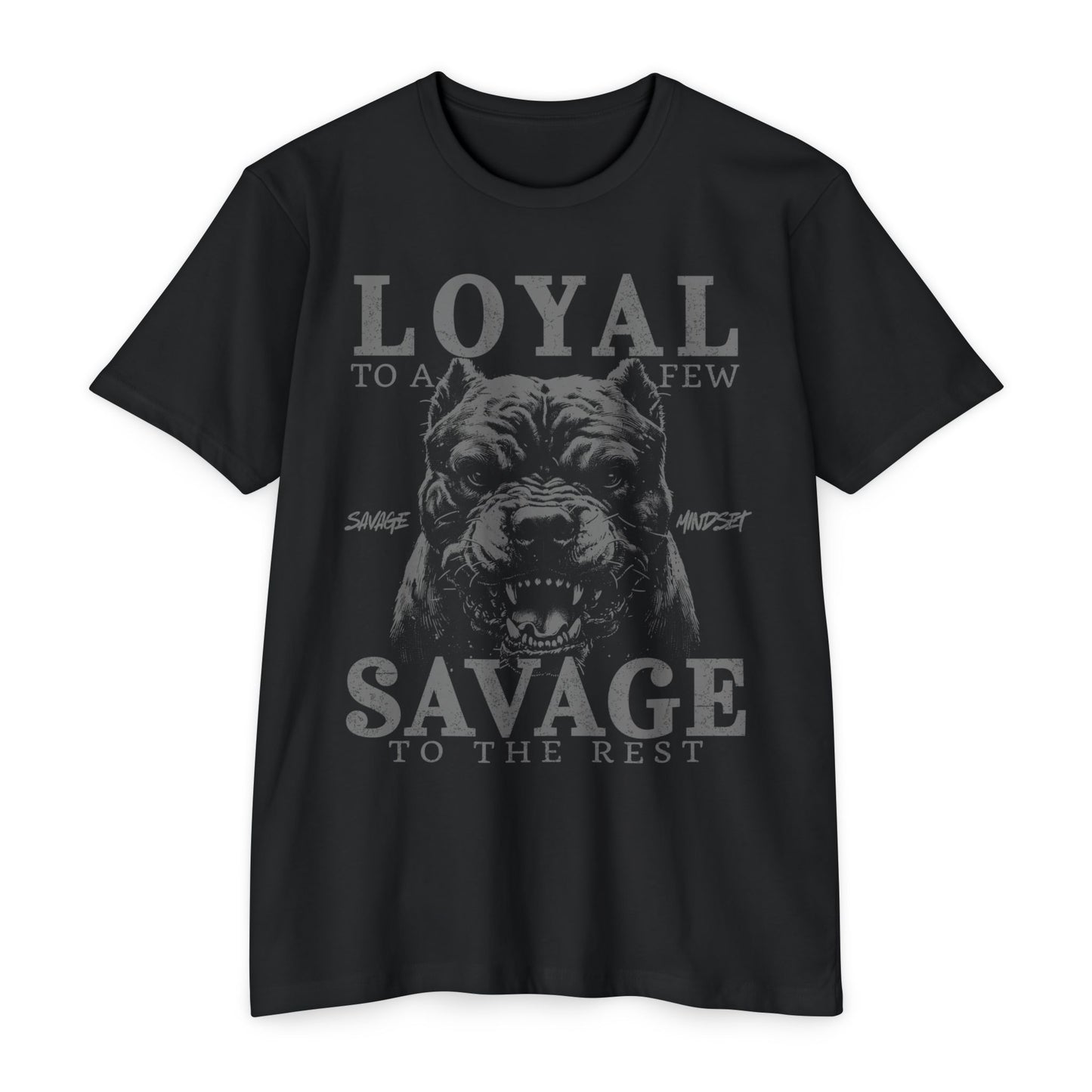 Loyal to a Few Savage to the Rest | Men's Tee