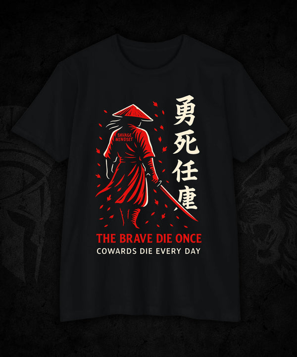 The Brave Die Once, Cowards Die Every Day (Samurai) | Men's Tee