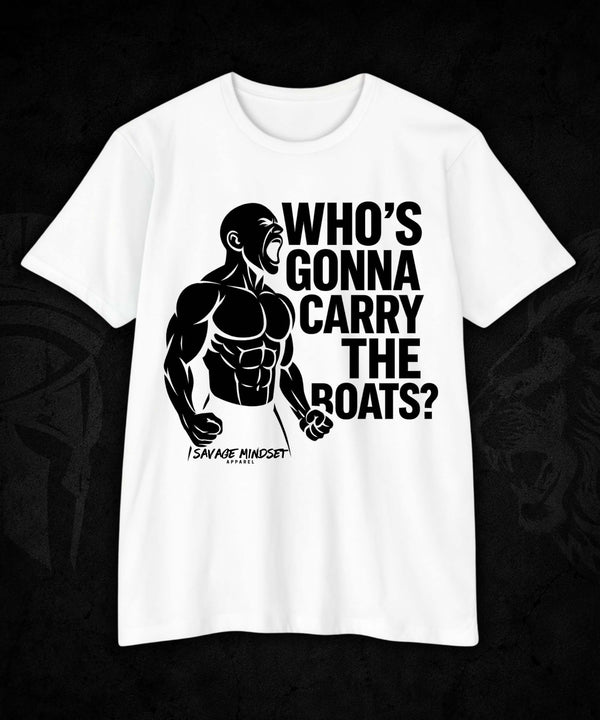 Who's Gonna Carry the Boats | Men's Tee