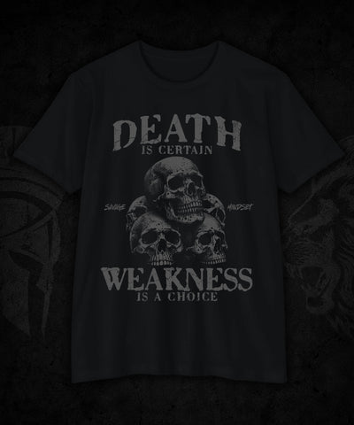 Death Is Certain Weakness Is A Choice | Men's Tee
