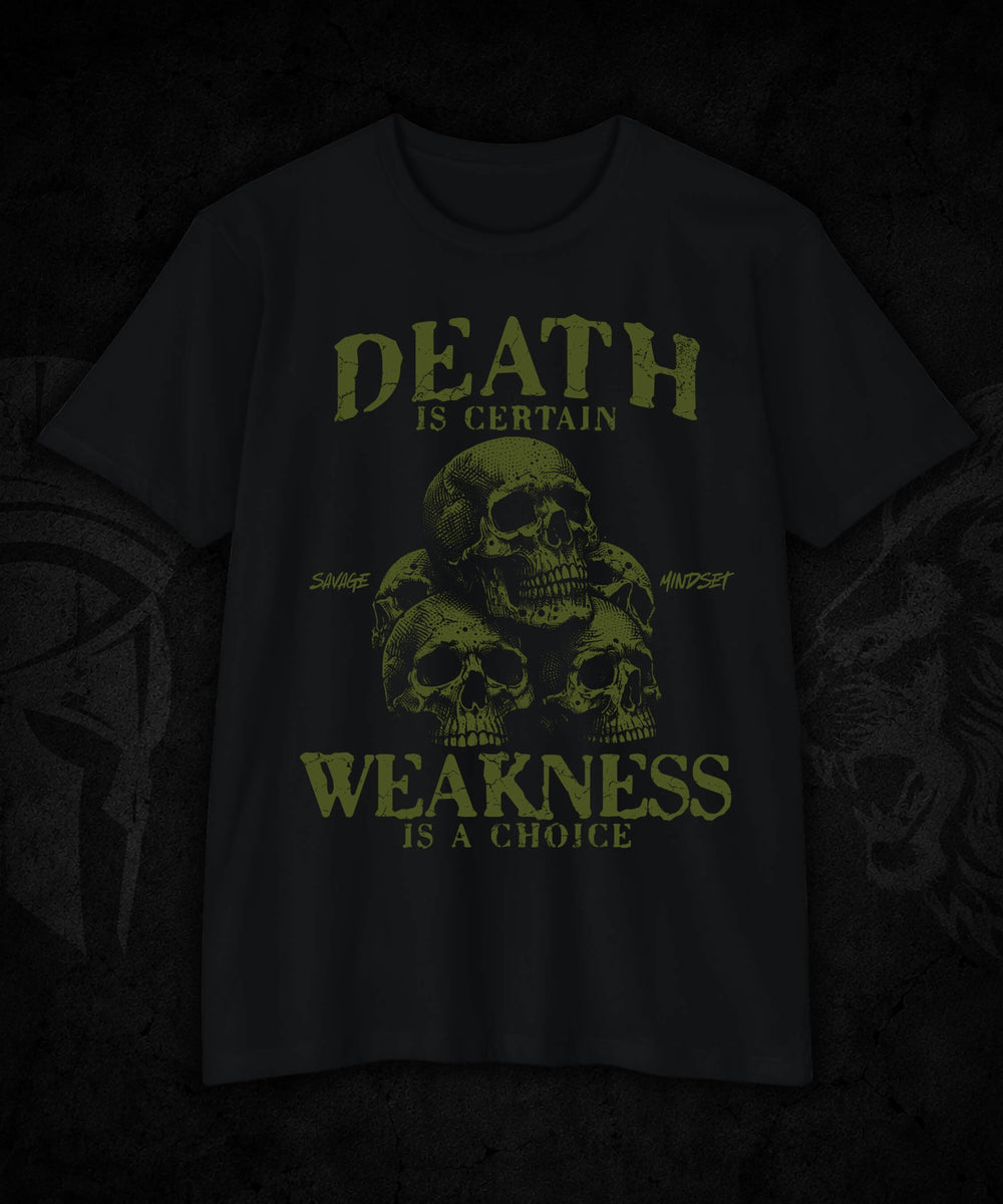 Death Is Certain Weakness Is A Choice | Men's Tee