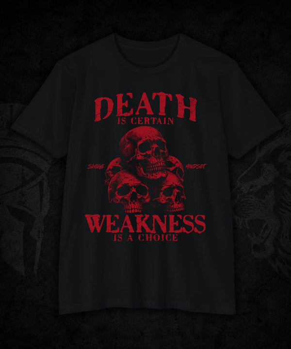 Death Is Certain Weakness Is A Choice | Men's Tee
