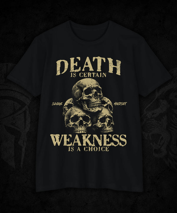 Death Is Certain Weakness Is A Choice | Men's Tee