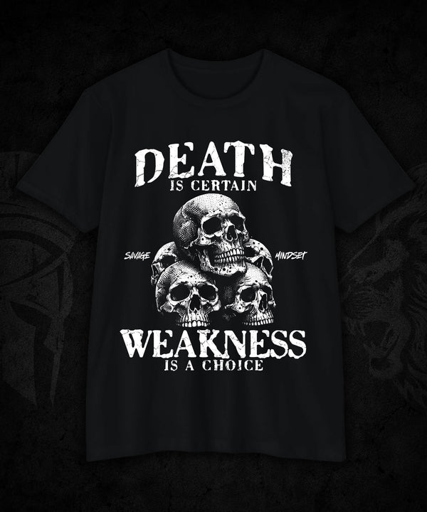 Death Is Certain Weakness Is A Choice | Men's Tee