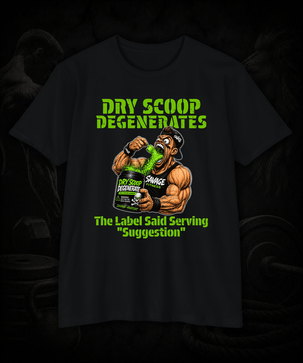 Dry Scoop Degenerates: The Label Said "Serving Suggestion" | Men's Tee