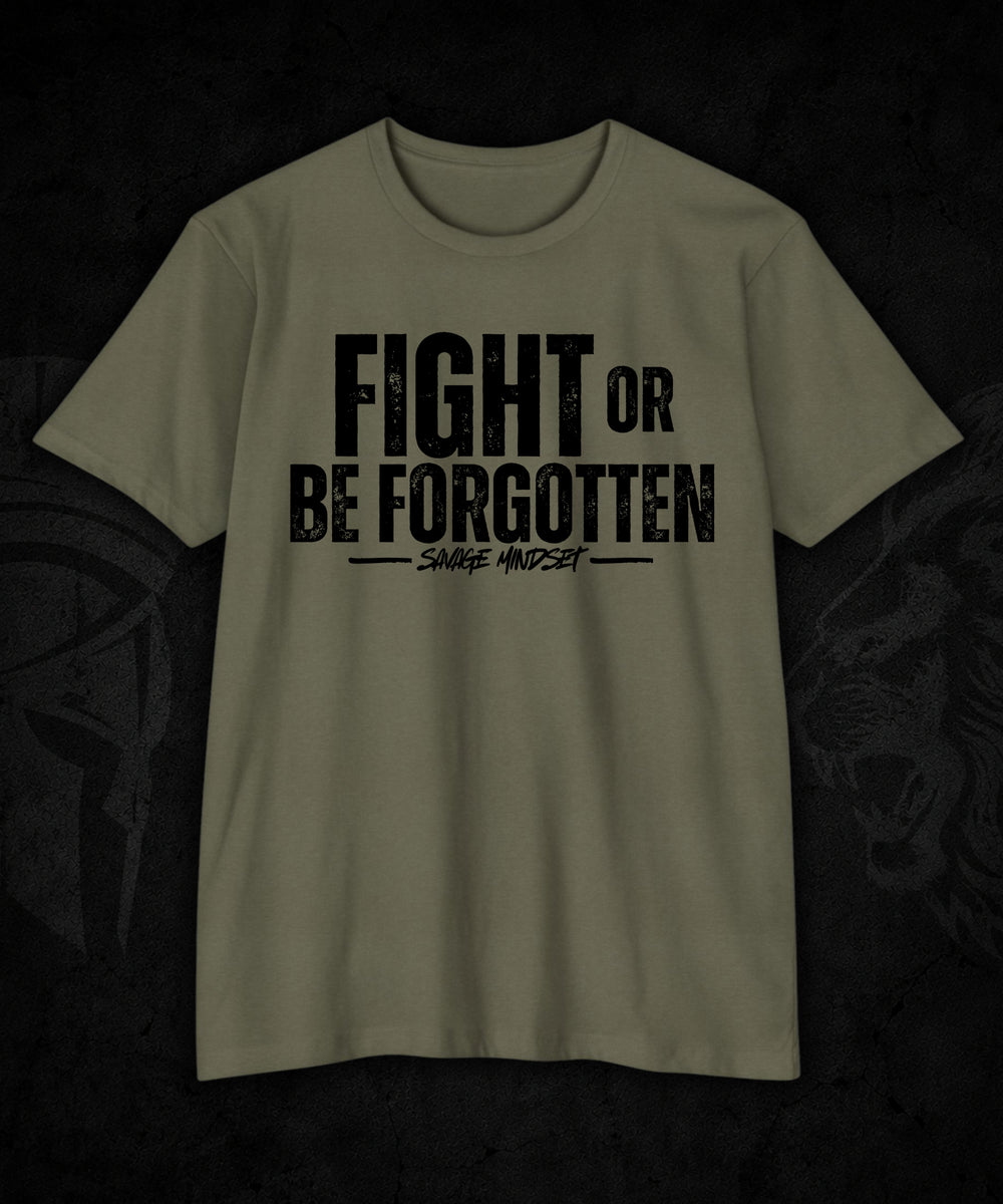 Fight or Be Forgotten
