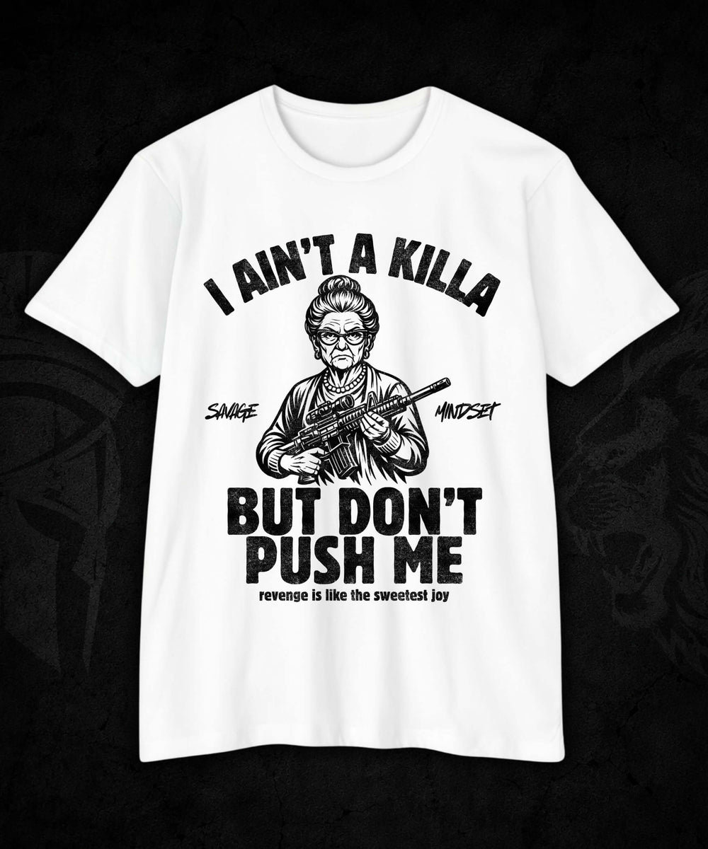I Ain’t a Killa… Don’t Push Me | Men's Tee