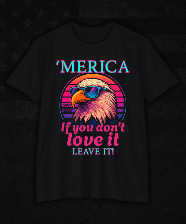 If You Don’t Love It Leave It | Men's Tee