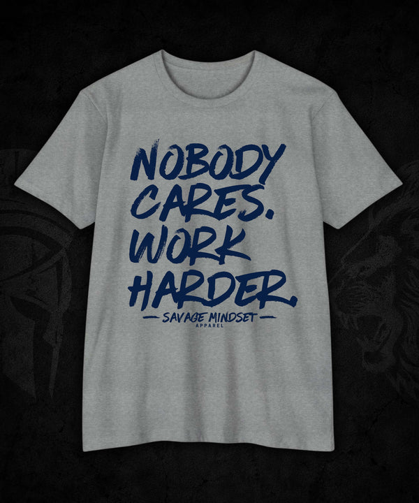 Nobody Cares Work Harder | Men's Tee