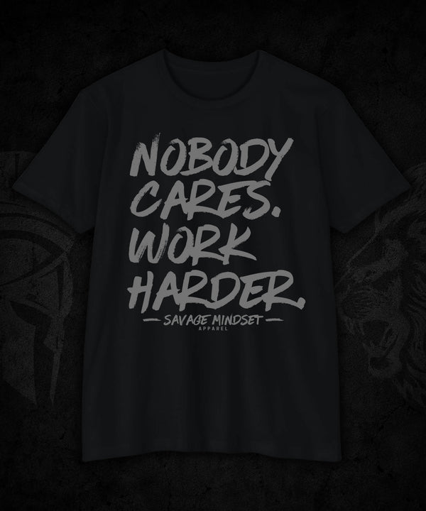 Nobody Cares Work Harder | Men's Tee