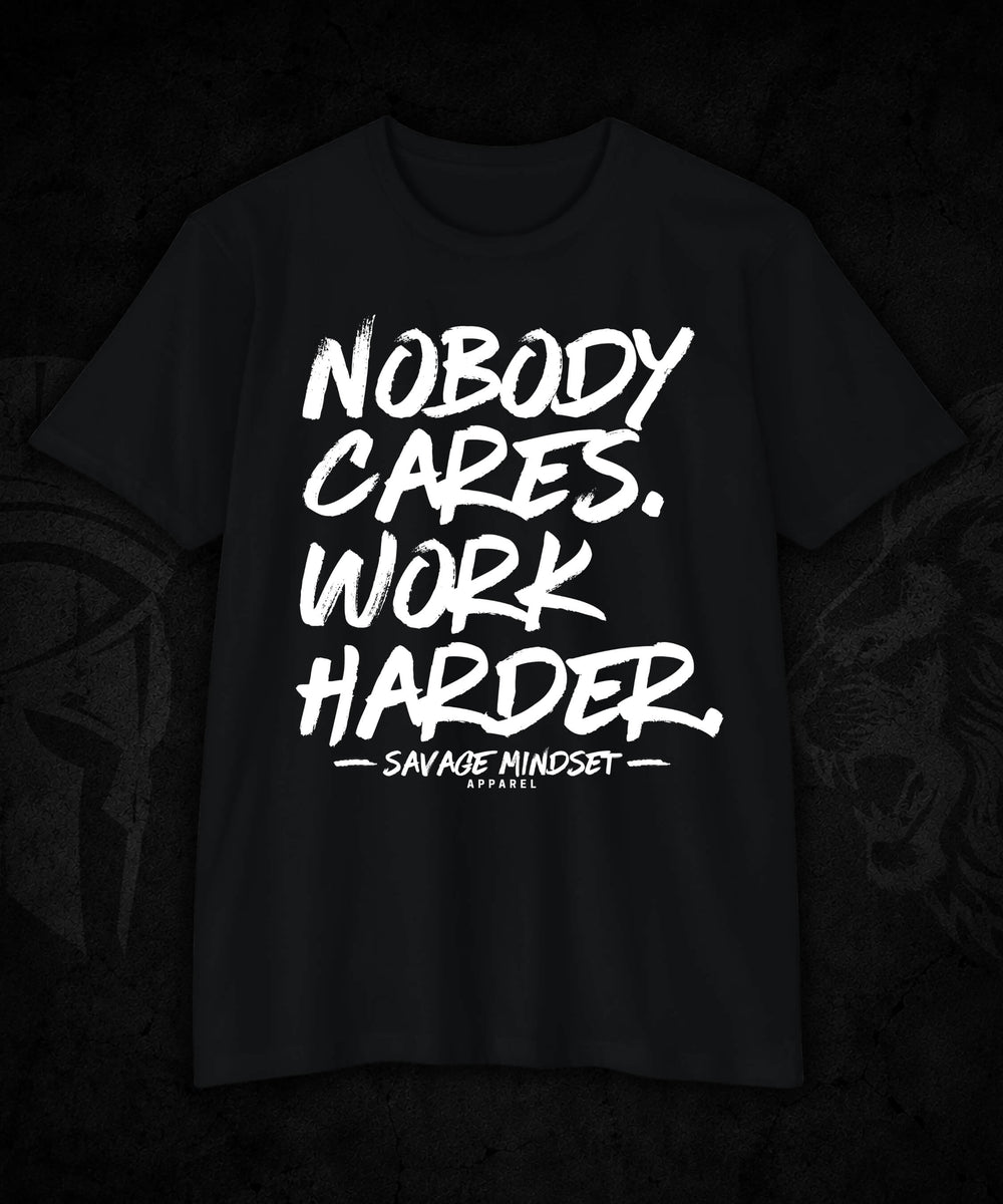 Nobody Cares Work Harder | Men's Tee