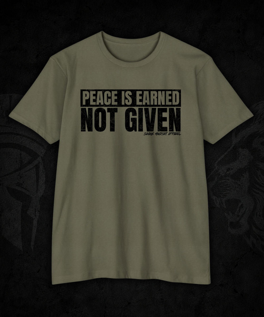 Peace Is Earned. Not Given. | Men's Tee