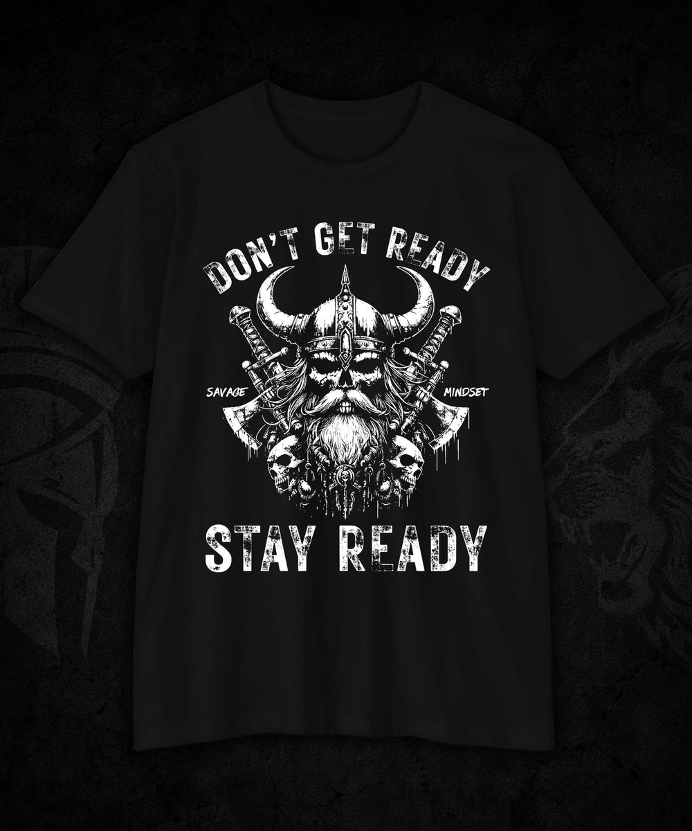 Don’t Get Ready, Stay Ready | Men's Tee