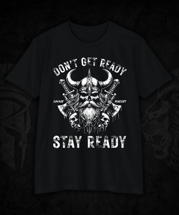 Don’t Get Ready, Stay Ready | Men's Tee